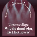 Theatercollege Nieuwegein ‘Wie de dood ziet, ziet het leven’ 18 februari 2026